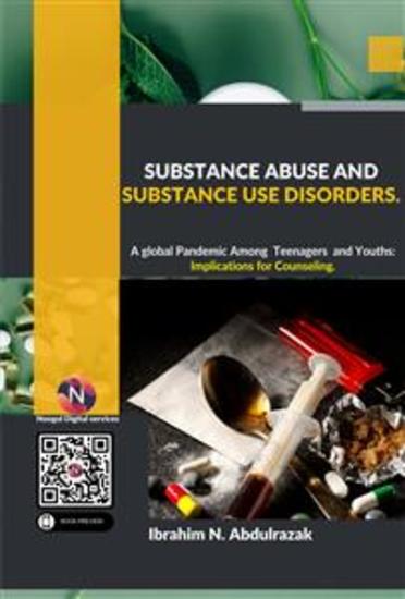 Substance Abuse and Substance Use Disorders A Global Pandemic among Teenagers and Youths: Implications for Counseling - cover