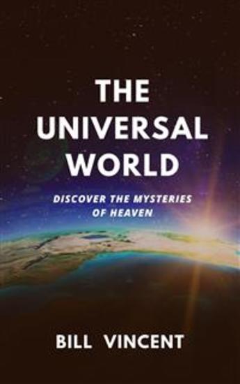 The Universal World - Discover the Mysteries of Heaven - cover
