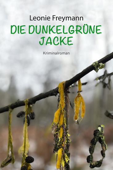 Die dunkelgrüne Jacke - Düstere Geheimnisse im Harz - cover