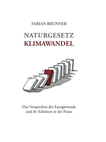 Naturgesetz Klimawandel – Das Versprechen der Energiewende und ihr Scheitern in der Praxis - cover
