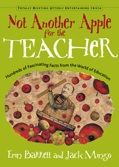 Not Another Apple for the Teacher - Hundreds of Fascinating Facts from the World of Education - cover