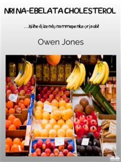 Nri Eji Ebelata Cholesterol - Isi Ihe Dị Ize Ndụ Na Nwulite Nke Ọrịa Obi - cover