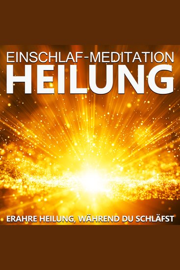 Einschlaf-Meditation Heilung - Erfahre Heilung während du schläfst - cover