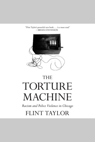 The Torture Machine - Racism and Police Violence in Chicago - cover