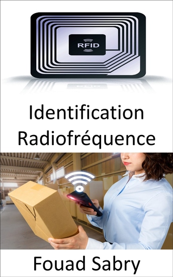 Identification Radiofréquence - Le rôle de la RFID dans les domaines émergents de l'Internet des objets et de l'Internet des nano-objets - cover