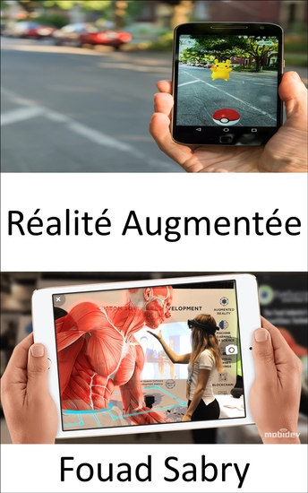 Réalité Augmentée - Est-il possible que la réalité augmentée réussisse là où la réalité virtuelle a échoué ? - cover