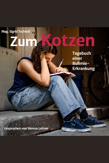 Zum Kotzen - Tagebuch einer Bulimieerkrankung - cover
