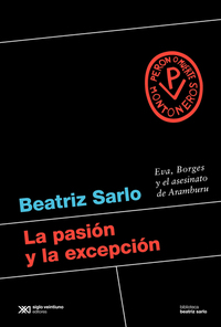 La pasión y la excepción - Eva Borges y el asesinato de Aramburu