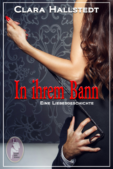 In ihrem Bann - Eine Liebesgeschichte (Erotik BDSM FemDom) - cover