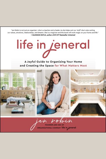 Life in Jeneral - A Joyful Guide to Organizing Your Home and Creating the Space for What Matters Most - cover