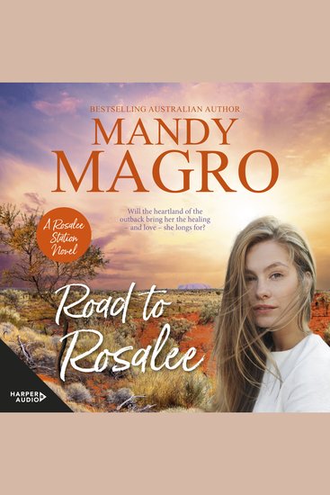 Road to Rosalee - Return to Rosalee Station with bestselling Australian author Mandy Magro's touching story of a search for belonging love and healing - cover