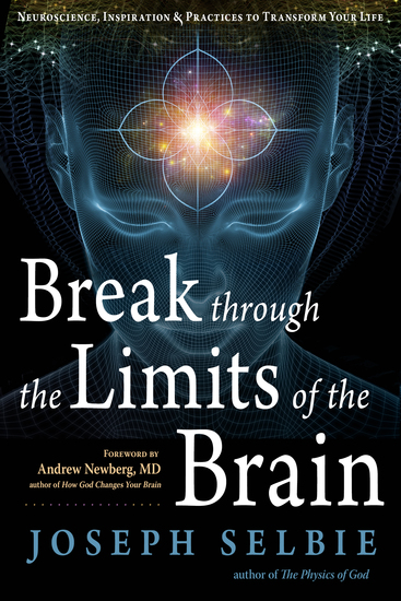 Break Through the Limits of the Brain - Neuroscience Inspiration and Practices to Transform Your Life - cover