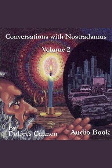 Conversations with Nostradamus Vol II - His Prophecies Explained - cover