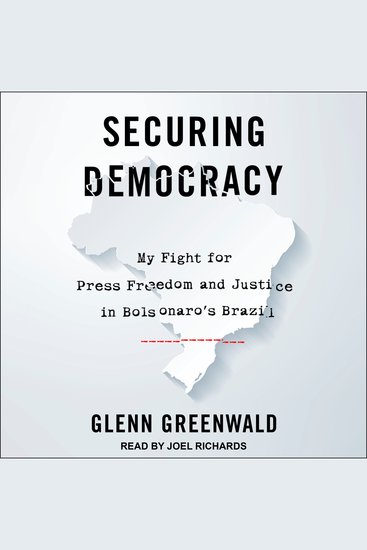 Securing Democracy - My Fight for Press Freedom and Justice in Bolsonaro's Brazil - cover