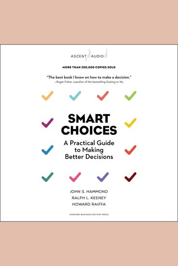 Smart Choices - A Practical Guide to Making Better Decisions - cover