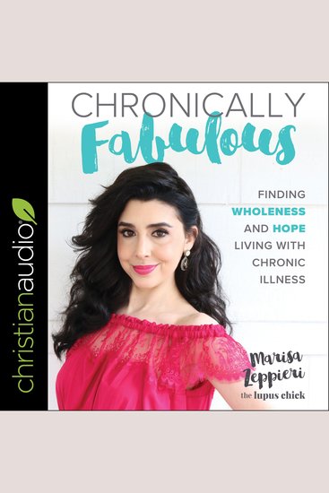 Chronically Fabulous - Finding Wholeness and Hope Living with Chronic Illness - cover