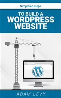 Simplified Steps To Build A Wordpress Website