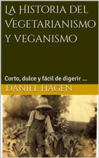 La Historia Del Vegetarianismo Y Veganismo - cover