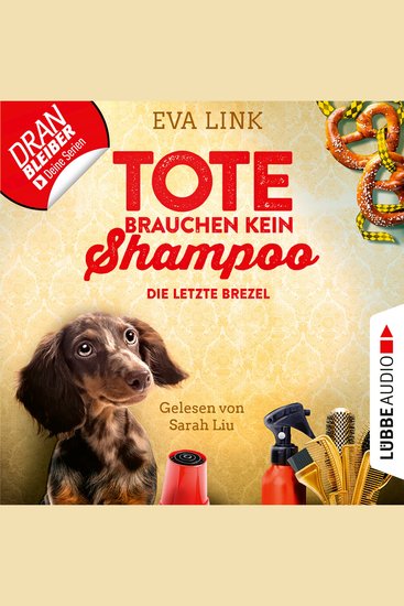 Die letzte Brezel - Tote brauchen kein Shampoo - Allgäu-Krimi Teil 2 (Ungekürzt) - cover