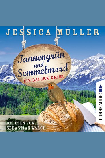 Tannengrün und Semmelmord - Ein Bayern-Krimi - Hauptkommissar Hirschberg Teil 5 (Ungekürzt) - cover