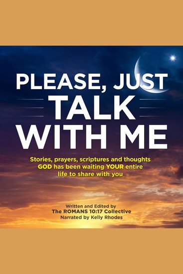 Please Just TALK WITH ME - Stories prayers scriptures and thoughts GOD has been waiting YOUR entire life to share with you - cover