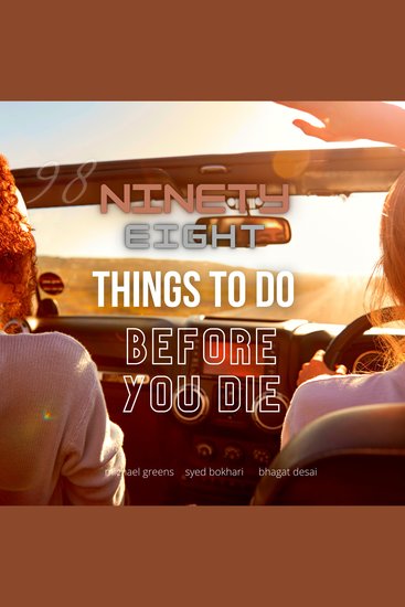 98 Things To Do Before You Die - (Ninety eight reasons to live!) - cover