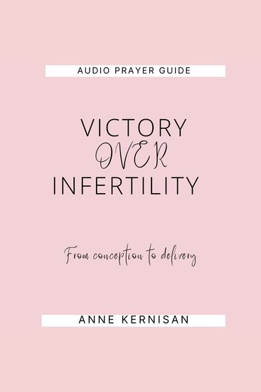 Victory Over Infertility - From Conception to Delivery - cover