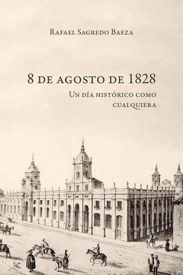 8 de agosto de 1828 - Un día histórico como cualquiera - cover