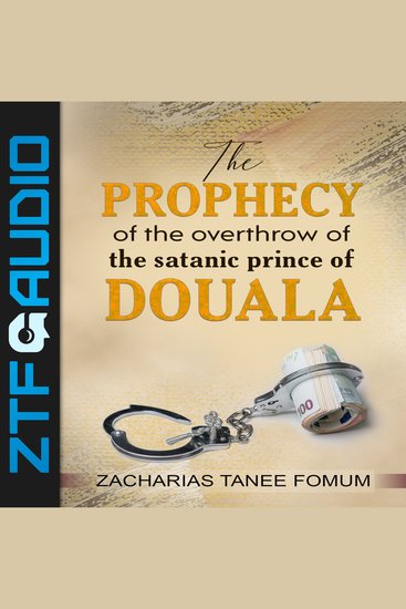 The Prophecy of The Overthrow of The Satanic Prince of Douala - cover