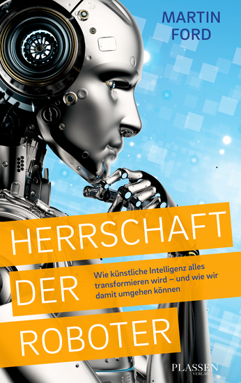 Herrschaft der Roboter - Wie künstliche Intelligenz alles transformieren wird – und wie wir damit umgehen können - cover