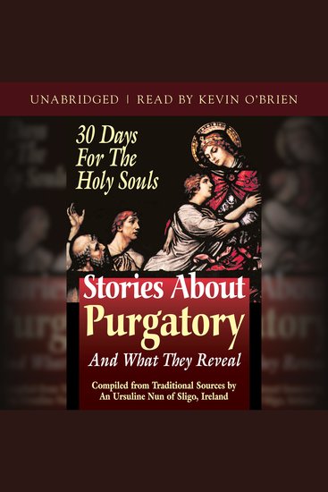 Stories About Purgatory and What They Reveal - 30 Days for the Holy Souls - cover