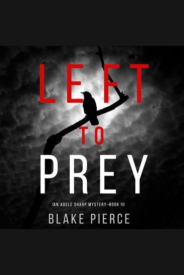 Left to Prey (An Adele Sharp Mystery—Book Eleven) - cover