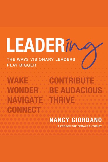 Leadering - The Ways Visionary Leaders Play Bigger - cover