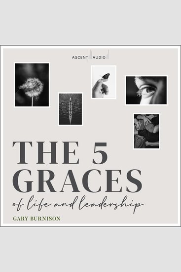 The Five Graces of Life and Leadership - cover