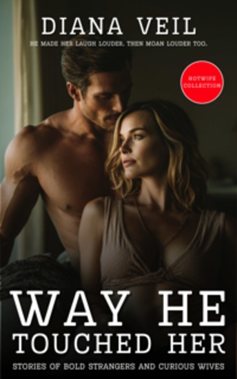 Way He Touched Her - Stories of Bold Strangers and Curious Wives - cover