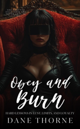 Obey and Burn - Hard Lessons in Lust Limits and Loyalty - cover