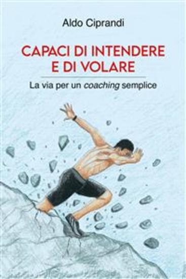 Capaci di intendere e di volare - La via per un coaching semplice - cover