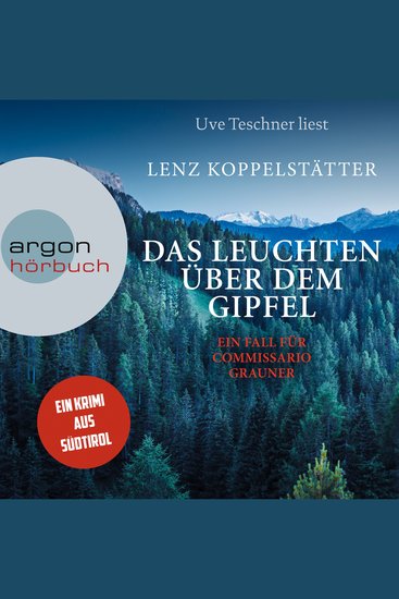 Das Leuchten über dem Gipfel - Commissario Grauner ermittelt - Ein Fall für Commissario Grauner Band 5 (Ungekürzt) - cover