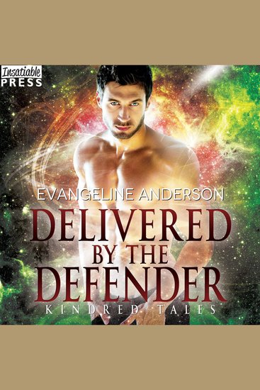 Delivered by the Defender - A Kindred Tales Novel - cover