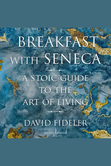 Breakfast with Seneca - A Stoic Guide to the Art of Living - cover