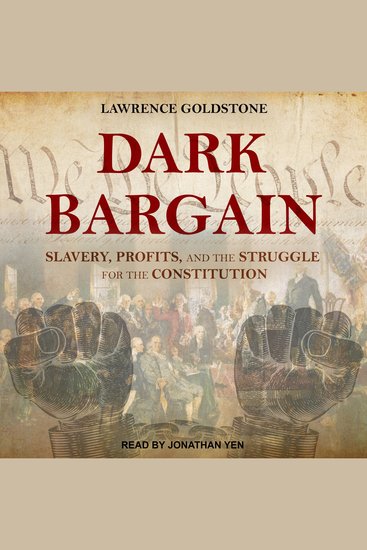 Dark Bargain - Slavery Profits and the Struggle for the Constitution - cover