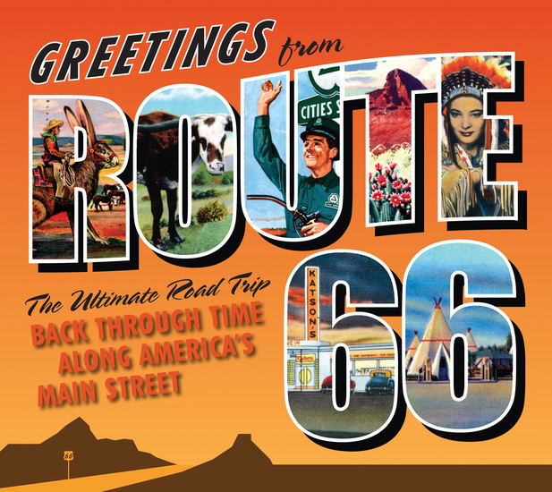 Greetings from Route 66 - The Ultimate Road Trip Back Through Time Along America's Main Street - cover