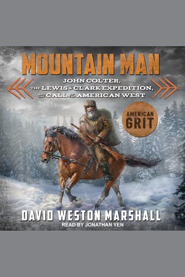 Mountain Man - John Colter the Lewis & Clark Expedition and the Call of the American West - cover