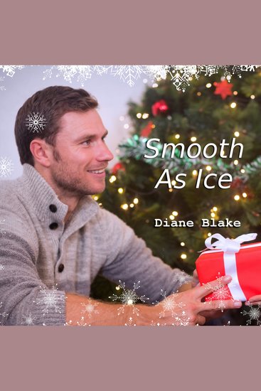 Smooth As Ice - A Second Chance Holiday Romance Short Story - cover