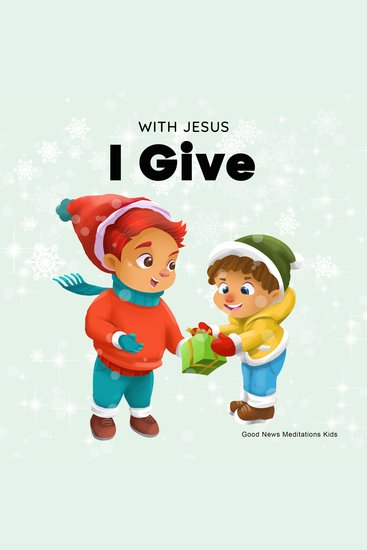 With Jesus I Give - An inspiring Christian Christmas children book about the true meaning of this holiday season - cover