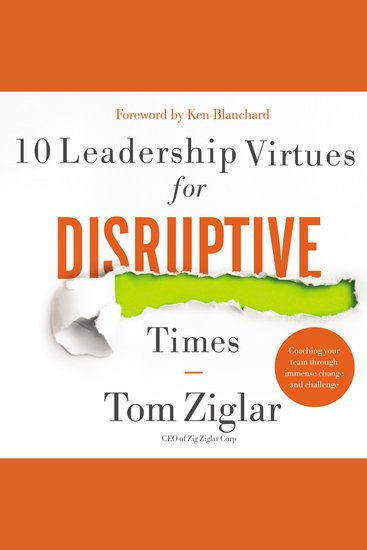 10 Leadership Virtues for Disruptive Times - Coaching Your Team Through Immense Change and Challenge - cover