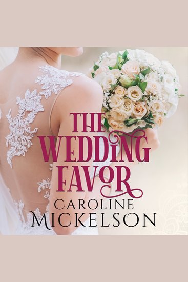 The Wedding Favor - A Sweet Marriage of Convenience Romance - cover