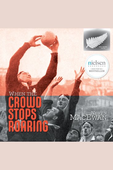 When the Crowd Stops Roaring - The inspirational memoir of an extraordinary All Black - cover