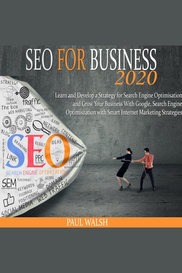 SEO for business 2020 - Learn and Develop a Strategy for Search Engine Optimisation and Grow Your Business With Google Search Engine Optimization with Smart Internet Marketing Strategies - cover