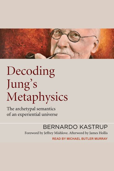 Decoding Jung's Metaphysics - The Archetypal Semantics of an Experiential Universe - cover